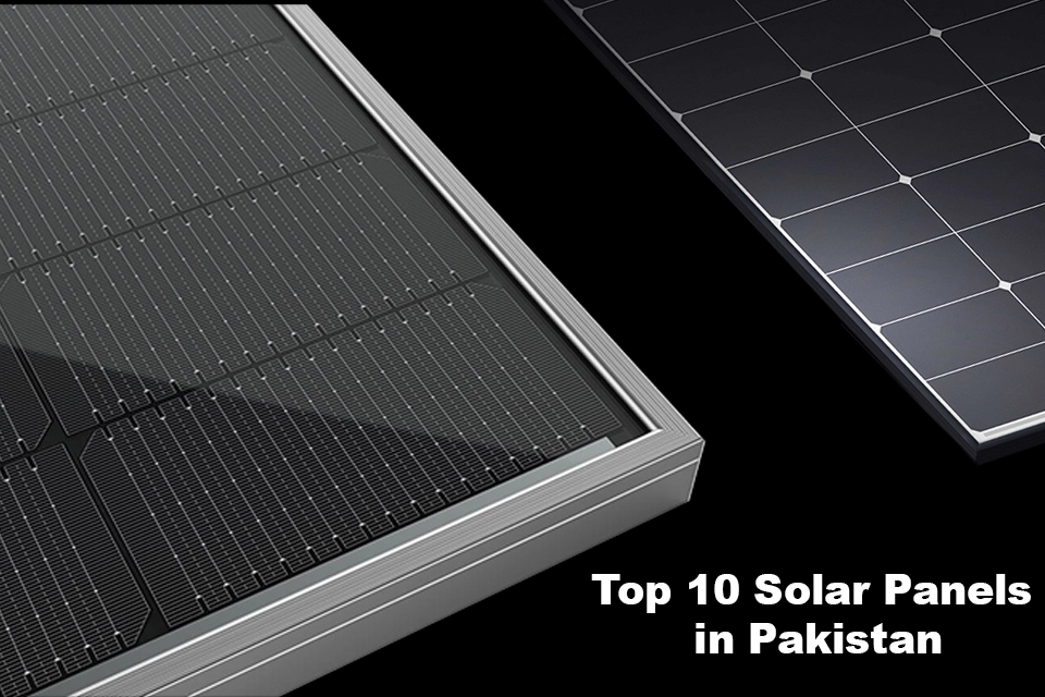 Top 10 Solar Panels in Pakistan