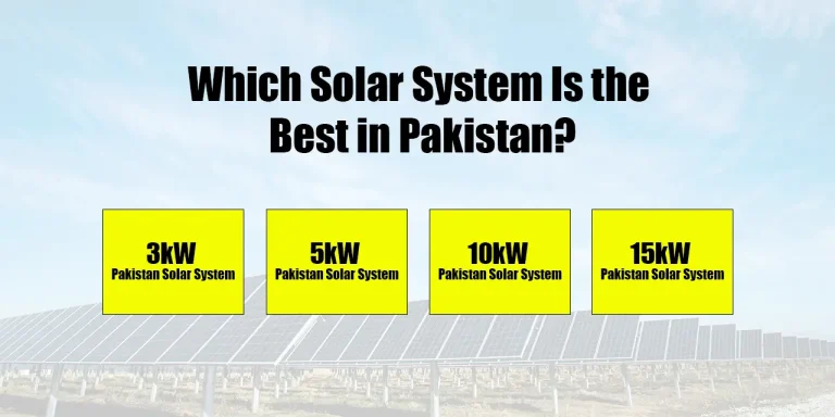 Which Solar System Is the Best in Pakistan?